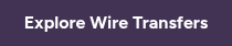 Explore Wire Transfers