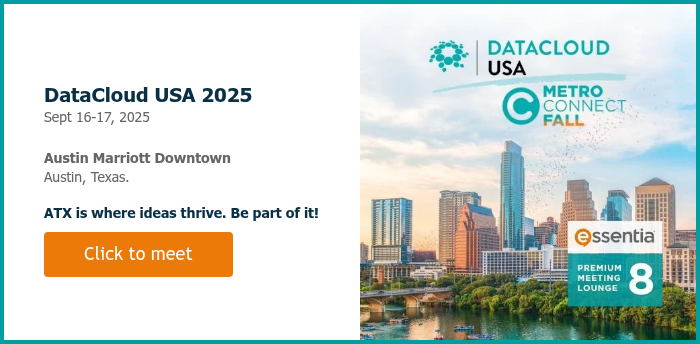   DataCloud USA 2025 Sept 16-17, 2025   Austin Marriott Downtown Austin, Texas.   ATX is where ideas thrive. Be part of it!
