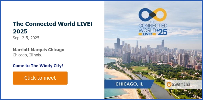   The Connected World LIVE! 2025 Sept 2-5, 2025   Marriott Marquis Chicago Chicago, Illinois. Come to The Windy City. Where big ideas take flight.