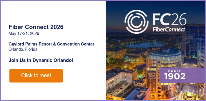 &nbsp; Fiber Connect 2026 May 17-21, 2026 &nbsp; Gaylord Palms Resort & Convention Center Orlando, Florida. &nbsp; Join Us in Dynamic Orlando!