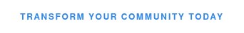 Transform Your Community Today