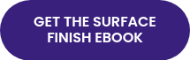 <p>GET THE SURFACE FINISH&nbsp;EBOOK</p>