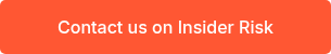 Contact us on Insider Risk