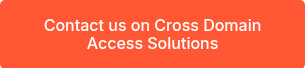 Contact us on Cross Domain Access Solutions