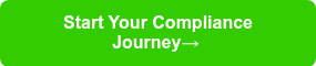 Start Your Compliance Journey→&nbsp;