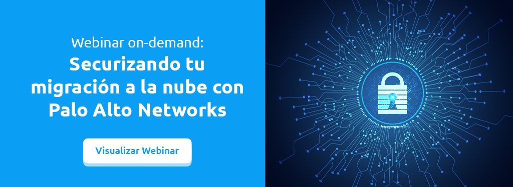 Securizando tu migración a la nube con Palo Alto Networks