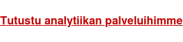 Tutustu analytiikan palveluihimme