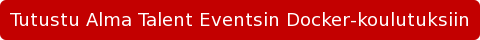Tutustu Alma Talent Eventsin Docker-koulutuksiin