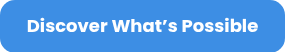 Discover What’s Possible