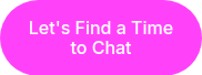 Let's Find a Time to Chat