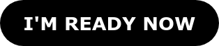 I'M READY NOW