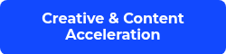 Creative &amp; Content Acceleration