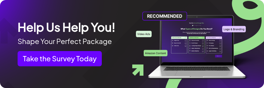 Help Us Help You!   Shape Your Perfect Package