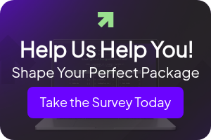 Help Us Help You!   Shape Your Perfect Package