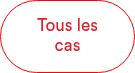 Tous les cas