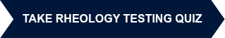 Take Rheology Testing Quiz
