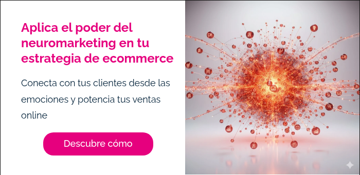 Aplica el poder del neuromarketing en tu estrategia de ecommerce   Conecta con tus clientes desde las emociones y potencia tus ventas online  