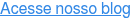 Acesse nosso blog