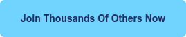 Join Thousands Of Others Now