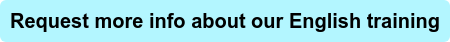 Request more info about our English training