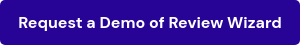 Request a Demo of Review Wizard