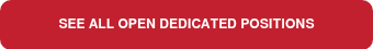 <p>SEE ALL OPEN DEDICATED&nbsp;POSITIONS</p>