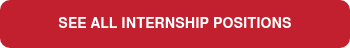 <p>SEE ALL INTERNSHIP&nbsp;POSITIONS</p>