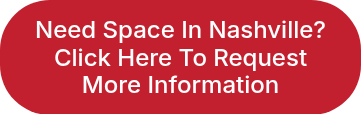 Need Space In Nashville? Click Here To Request More Information
