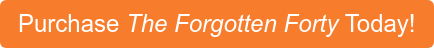 Purchase The Forgotten Forty Today!