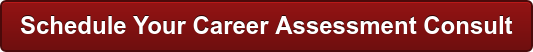 Schedule Your Career Assessment Consult