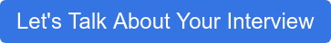 Let's Talk About Your Interview