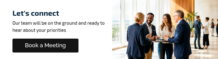 Let's connect Our team will be on the ground and ready to hear about your priorities &nbsp;