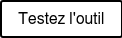 Testez l'outil