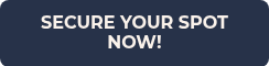 SECURE YOUR SPOT NOW!