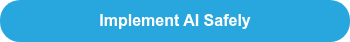 Implement AI Safely