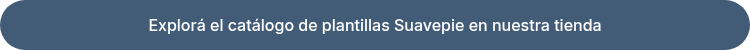 Explorá el catálogo de plantillas Suavepie en nuestra tienda