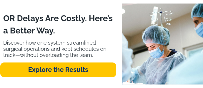 OR Delays Are Costly. Here’s a Better Way.