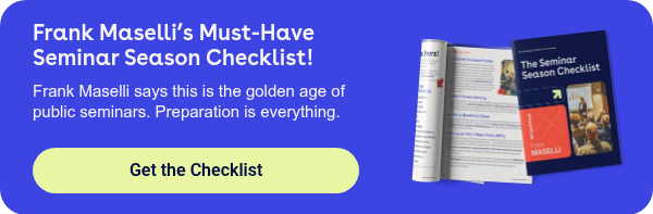 Frank Maselli’s Must-Have Seminar Season Checklist!