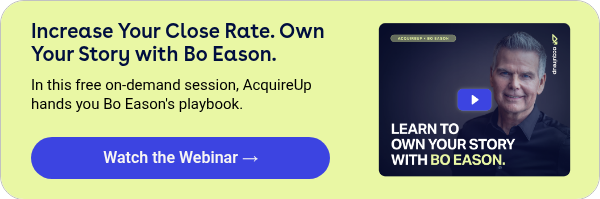 Increase Your Close Rate. Own Your Story with Bo Eason.