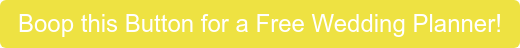 Boop this Button for a Free Wedding Planner!