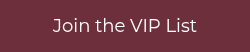 Join the VIP List