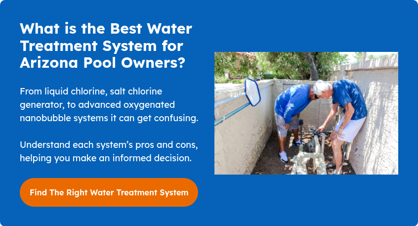 What is the Best Water Treatment System for Arizona Pool Owners?   From liquid chlorine, salt chlorine generator, to advanced oxygenated nanobubble systems it can get confusing.   Understand each system’s pros and cons, helping you make an informed decision. 