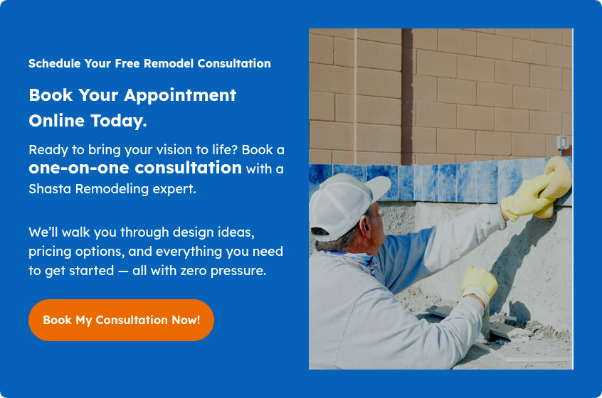 Schedule Your Free Remodel Consultation Book Your Appointment Online Today. Ready to bring your vision to life? Book a one-on-one consultation with a Shasta Remodeling expert. We’ll walk you through design ideas, pricing options, and everything you need to get started — all with zero pressure.  