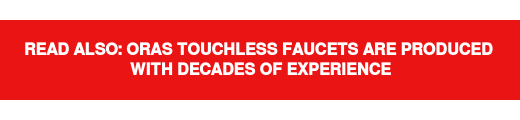 Read also: Oras touchless faucets are produced  with decades of experience