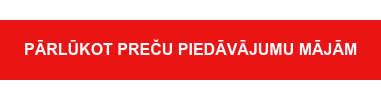 Pārlūkot preču piedāvājumu mājām