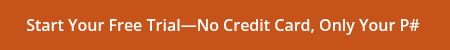 Start Your Free Trial—No Credit Card, Only Your P#&nbsp;
