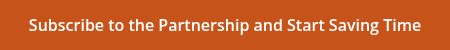Subscribe to the Partnership and Start Saving Time