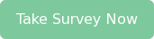 Take Survey Now