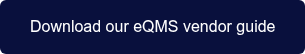 Download our eQMS vendor guide