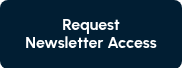 Request Newsletter Access